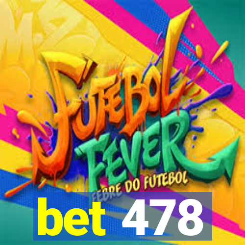 bet 478